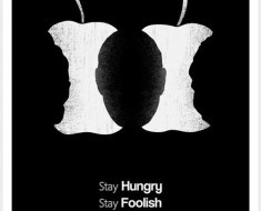 Stay Hungry, Stay Foolish – Steve Jobs