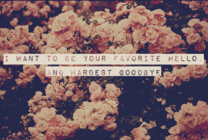 ... tags for this image include: love, goodbye, flowers, hello and quote