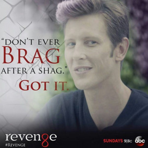 Revenge. Nolan is one of my favorite TV characters of all-time.