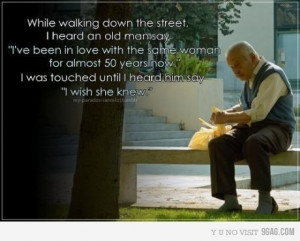 ... love, love quote touched photo, man, not telling, old, old man, omg