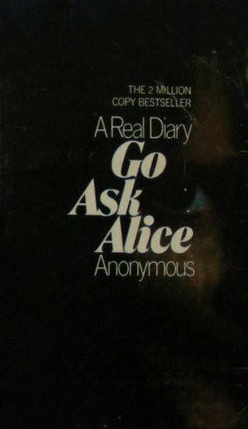 Start by marking “Go Ask Alice” as Want to Read: