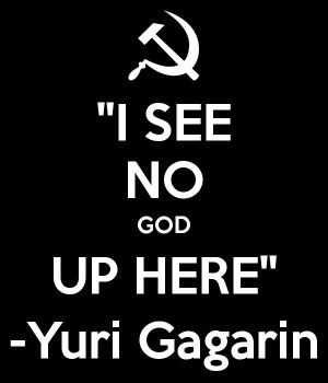 Yuri Gagarin I See No God Up Here 