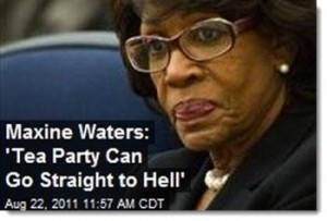 Rep. Maxine Waters to Tea Party: 