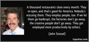 thousand restaurants close every month. They re-open, and that's good ...