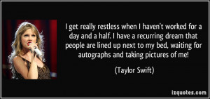 get really restless when I haven't worked for a day and a half. I ...