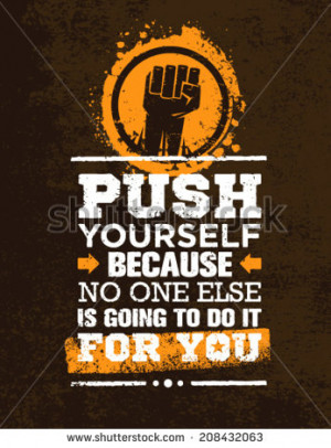 No One Else Is Going To Do It For You Creative Grunge Motivation Quote ...