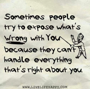 They can't handle you.