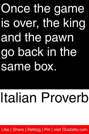 ... , the king and the pawn go back in the same box. #quotations #quotes