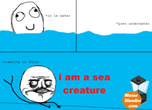Me Gusta Meme I am a sea creature