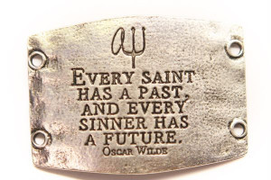every saint has a past and every sinner has a future