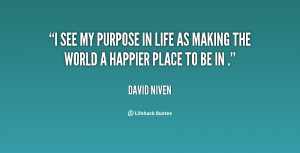 quote-David-Niven-i-see-my-purpose-in-life-as-44817.png
