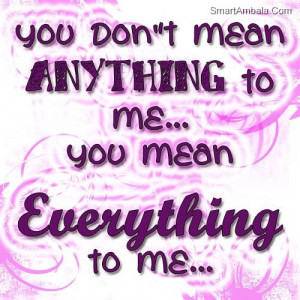 You Don’t Mean Anything ~ Best Friend Quote