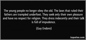 The young people no longer obey the old. The laws that ruled their ...