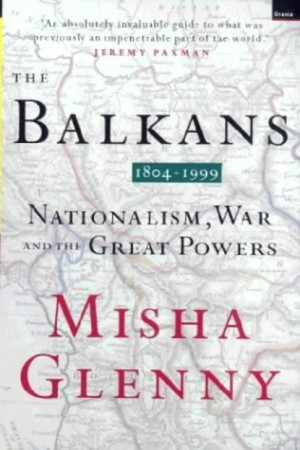 The Balkan - Misha Glenny