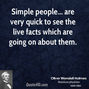 Simple people... are very quick to see the live facts which are going ...