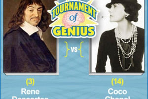 Rene Descartes vs. (14) Coco Chanel