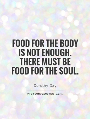 Food Quotes Soul Quotes Body Quotes Dorothy Day Quotes