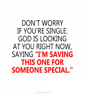 ... Now Saying, I M Saving This One For Someone Special - Worry Quote