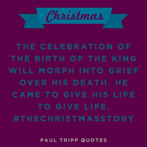 TheChristmasStory - A quote from Paul David Tripp.