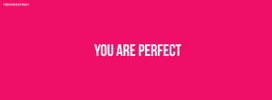 You Are Perfect Quote Picture