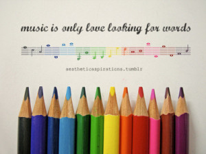 colored pencils music is only love looking for words love love quotes ...