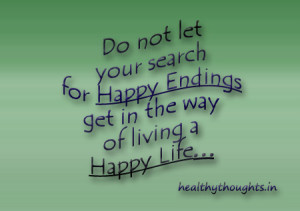 thought for the day-happiness quotes-Do not let your search for happy ...