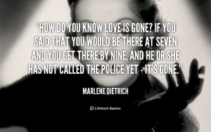 quote-Marlene-Dietrich-how-do-you-know-love-is-gone-144360_1.png