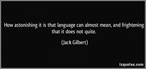 Jack Gilbert Quote