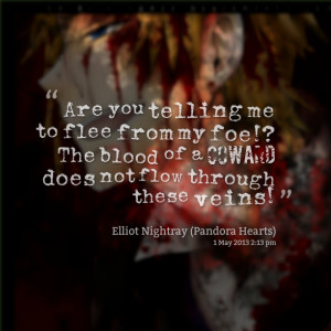 Quotes Picture: are you telling me to flee from my foe!? the blood of ...