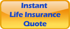 Instant Life Insurance Quote Button
