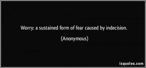 File Name : quote-worry-a-sustained-form-of-fear-caused-by-indecision ...