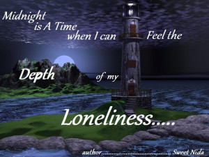 can feel the depth of my loneliness