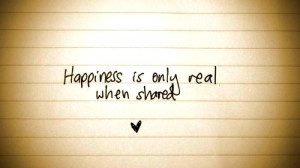 ... quote meaning happiness is only real when shared quote page number