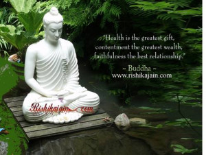 ... the greatest wealth, faithfulness the best relationship . Buddha