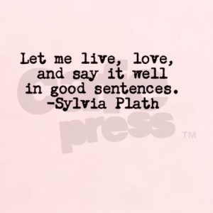 sylvia_plath_quote_tshirt.jpg?color=LightPink&height=460&width=460 ...