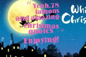 Yeah, 78 famous and amazing christmas quotes compilation