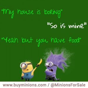 minions-quote-food-house-home