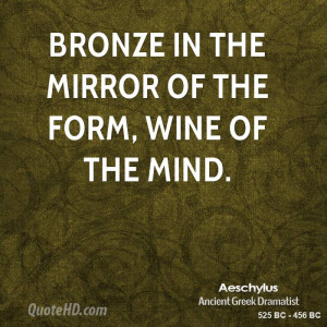 Bronze in the mirror of the form, wine of the mind.