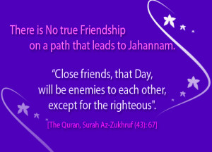 Be Smart on Choosing Friend! True Friendship will lead you to Jannah ...