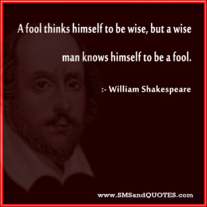 fool thinks himself to be wise but a wise man knows himself to be a ...