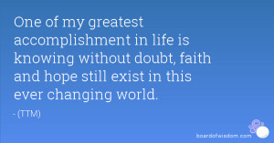 ... without doubt, faith and hope still exist in this ever changing world