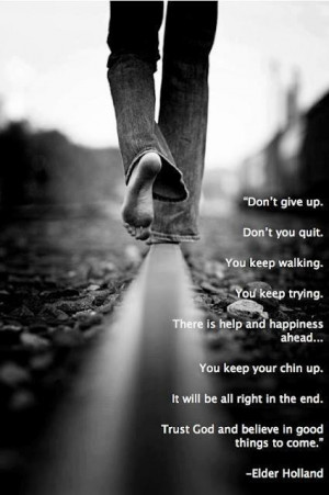 Put Your Best Foot Forward....and don't give up. Don't you quit. You ...
