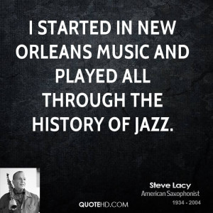 ... in New Orleans music and played all through the history of jazz