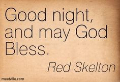 ... skelton good night and may god bless god good night more red skelton