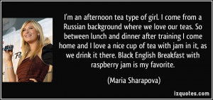 Name : quote-i-m-an-afternoon-tea-type-of-girl-i-come-from-a-russian ...