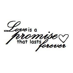Love is a Promise that lasts Forever quote