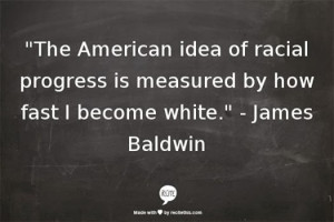 ... progress is measured by how fast I become white.