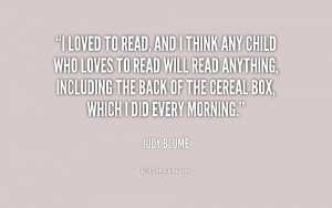 loved to read, and I think any child who loves to read will read ...