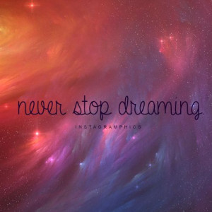 Never Stop Dreaming Quote Graphic