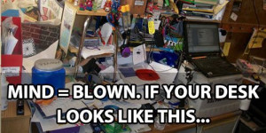 What a messy desk says about you…